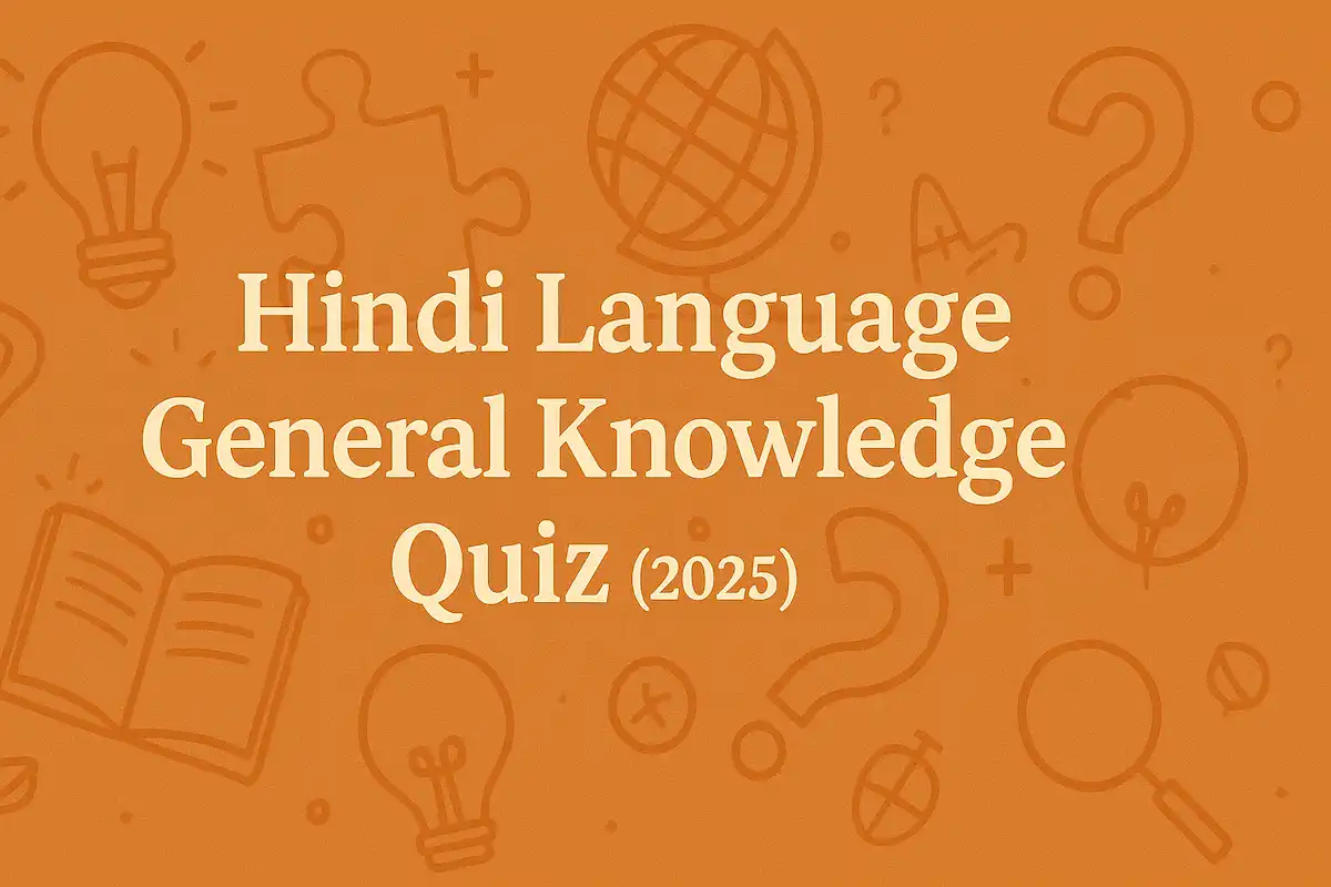 Hindi Language General Knowledge Quiz (2025)