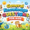 General Knowledge Questions (Class 4–5)